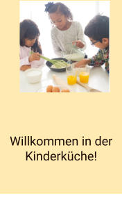 Willkommen in der Kinderküche!